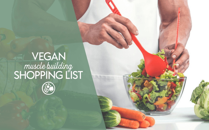 Vegan muscle building shopping list